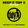 Paul Maddox - Keep It Tidy 5: 2004 - 2008 (DJ MIX)